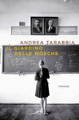 Novità: Andrea Tarabbia, IL GIARDINO DELLE MOSCHE