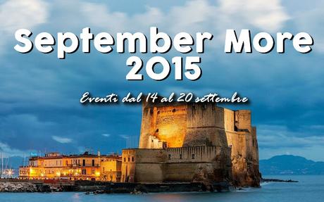 50 eventi a Napoli per il weekend 19-20 Settembre 2015