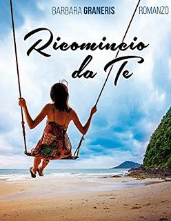 RECENSIONE 'RICOMINCIO DA TE'  DI BARBARA GRANERIS