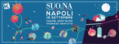 Suo.na 2015: Concerti gratuiti e Dj set a Castel Sant’Elmo