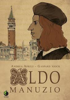 Segnalazione fumetti: Aldo Manuzio di Andrea Aprile e Gaspard Njock