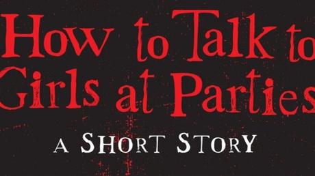 In arrivo l'adattamento cinematografico del racconto di Neil Gaiman How to Talk to Girls at Parties