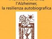 settembre, Giornata Mondiale Alzheimer: Luciana Quaia INTIME ERRANZE familiare curante, l’Alzheimer, resilienza autobiografica Nodolibri, Como, 2012