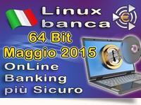 Linux Banca 64 bit maggio 2015 - Operazioni Online più Sicure