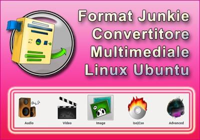 Format Junkie ottimo Convertitore Multimediale per Linux