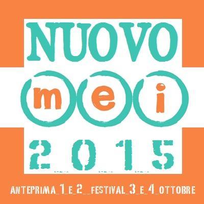 MEI nuova edizione 2015: un MEI piu' maturo, piu' importante, piu' coinvolgente, 1, 2, 3, 4 ottobre 2015.