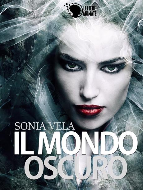 Ciò che dovresti leggere: Il Mondo Oscuro, Sonia Vela