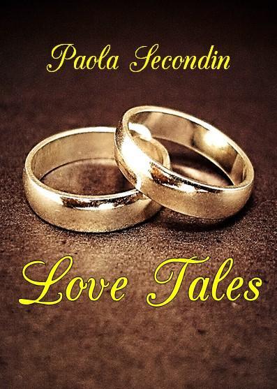 Ciò che dovresti leggere: Love Tales, Paola Secondin Ciò che dovresti leggere: Love Tales, Paola Secondin