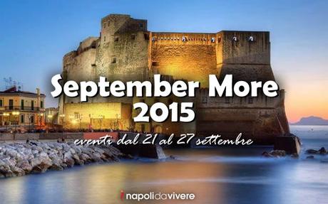 September More 2015: gli eventi dal 21 al 27 settembre a Napoli