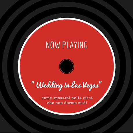Come sposarsi a Las Vegas: tutte le informazioni utili