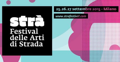 Strà. Festival delle Arti di Strada Milano