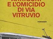 Recensione Arrigoni l’omicidio Vitruvio Dario Crapanzano