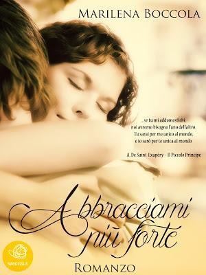 RECENSIONE - Abbracciami più forte di Marilena Boccola RECENSIONE - Abbracciami più forte di Marilena Boccola