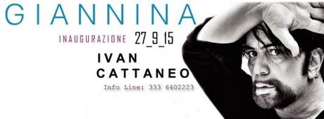 IVAN CATTANEO INAUGURA IL GIANNINA