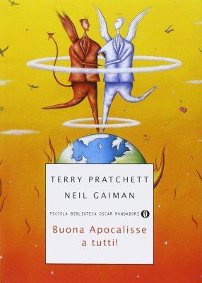 Buona Apocalisse a tutti!, di Terry Pratchett e Neil Gaiman, traduzione di Luca Fusari, Mondadori 2007, 16€. Ebook disponibile.