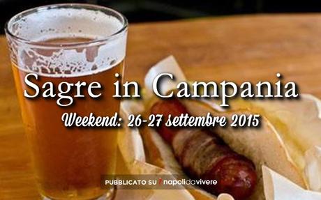 5 Sagre da non perdere in Campania: weekend 26-27 settembre 2015