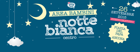 La Notte Bianca ad Ancona diventa Baby Friendly