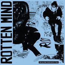 Rotten Mind – I’m alone even with you