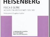 Fisica oltre. Incontri protagonisti (1920-1965) Werner Heisenberg