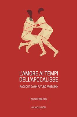 In arrivo per voi: L’AMORE AI TEMPI DELL’APOCALISSE