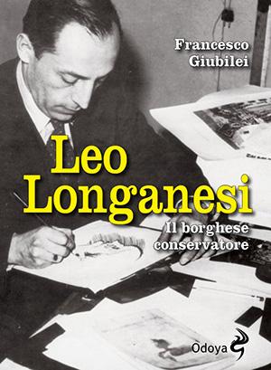 LEO LONGANESI. Il borghese conservatore