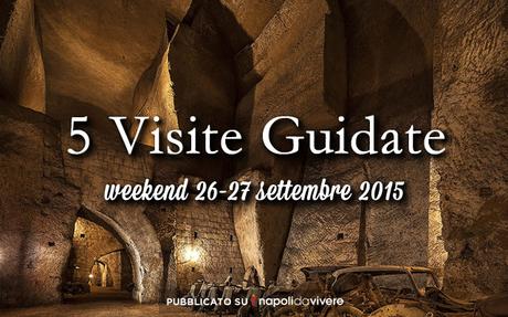 5 visite guidate da non perdere a Napoli: weekend 26-27 settembre 2015