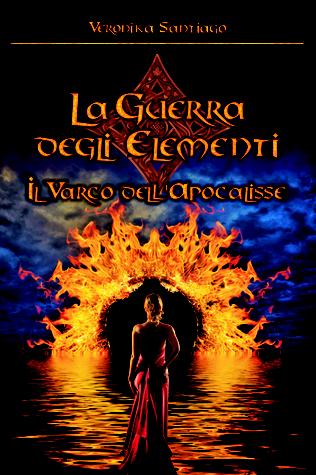 Il varco dell’Apocalisse (La guerra degli elementi #2) di Veronika Santiago