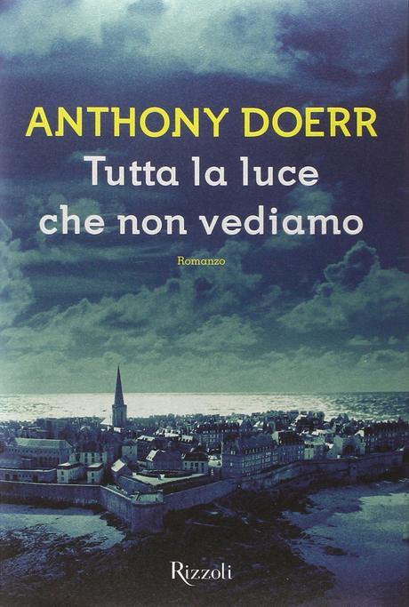 Tutta la luce che non vediamo – Anthony Doerr