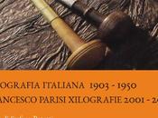 ANTICOLI CORRADO: Xilografia italiana, 1903-1950 Francesco Parisi xilografie, 2001-2015