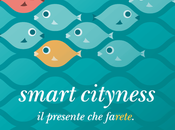 Manca pochissimo della seconda edizione Smart Cityness: festival dell’innovazione tecnologica sociale