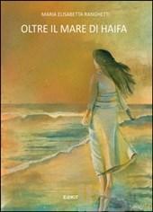 Oltre il mare di Haifa -  Maria Elisabetta Ranghetti