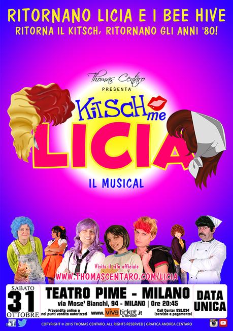 Kitsch Me Licia il musical torna di nuovo in scena a Milano a ottobre - MILANO - Teatro Pime, sabato 31 ottobre 2015.