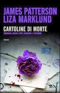 Recensione: CARTOLINE DI MORTE - James Patterson e Liza Marklund