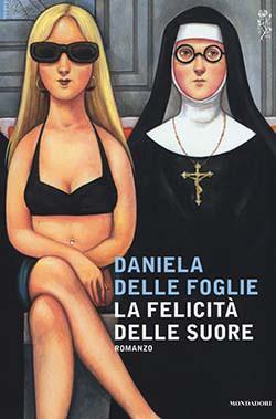 Recensione di La felicità delle suore di Daniela delle Foglie