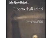porto degli spiriti: nuovo romanzo John Lindqvist