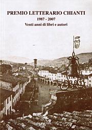 IL TERZO SGUARDO n.4: Infanzia e memoria di un Premio riuscito. “Premio Letterario Chianti 1987-2007. Venti anni di libri e autori”, a cura di Claudio Molinelli