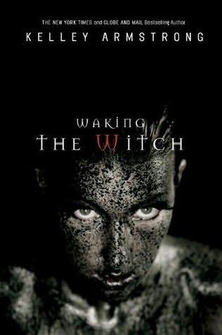 book cover of     Waking the Witch      (Women of the Otherworld, book 11)    by    Kelley Armstrong