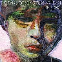 THE PAINS OF BEING PURE AT HEART - BELONG (2011)