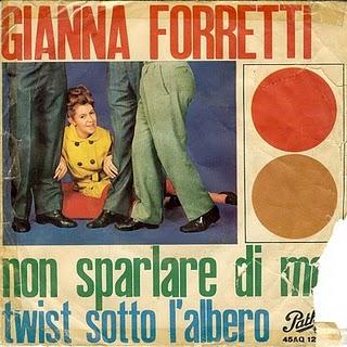 GIANNA FORRETTI - NON SPARLARE DI ME/TWIST SOTTO L'ALBERO (1963)