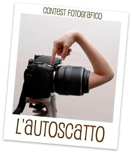 Contest Fotografico: L’autoscatto