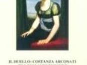 Recensione: DUELLO: COSTANZA ARCONATI GIOVANNI BERCHET PIETRO BORSIERI Cristina Contilli