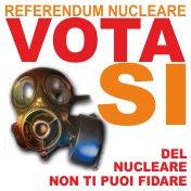 REFERENDUM NUCLEARE: VOTA SI’ PER FERMARE IL NUCLEARE