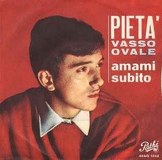 VASSO OVALE - PIETA'/AMAMI SUBITO (1963)