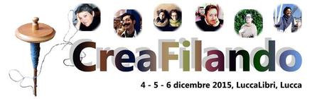 Creafilando 2015: a Lucca il 4, 5 e 6 dicembre