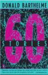 60 stories - Donald Barthelme 