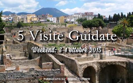 5 visite guidate da non perdere a Napoli: weekend 3-4 ottobre 2015