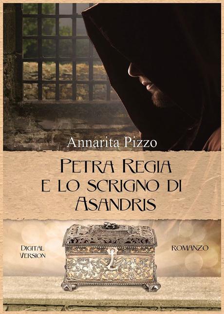 Petra Regia e lo scrigno di Asandris di Annarita Pizzo (Segnalazione)