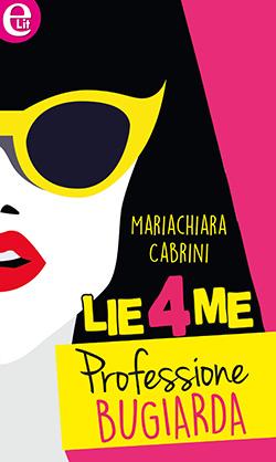 Recensione di Lie4me – Professione bugiarda di Mariachiara Cabrini