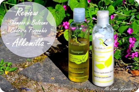 Recensione : Shampoo e Balsamo al Cedro e Finocchio - Alkemilla Eco Bio Cosmetic