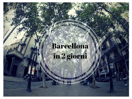 Barcellona in 2 giorni